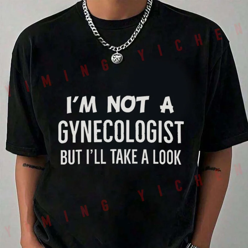 

Im Not A Gynecologist But Ill Take A Look T-Shirt Moto Riders Summer Men's Fashion Casual O-Neck Tops Tee 2026
