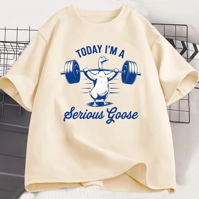 Today I'm A Serious Goose T-shirt Funny Lifting Weights Gym Fitness Tshirt Deadlift Cotton Short Sleeve Loose Street Hip Hop Tee