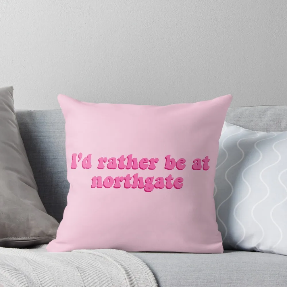 

I'd rather be at northgate (pink) Throw Pillow Anime Pillowcases Room decorating items