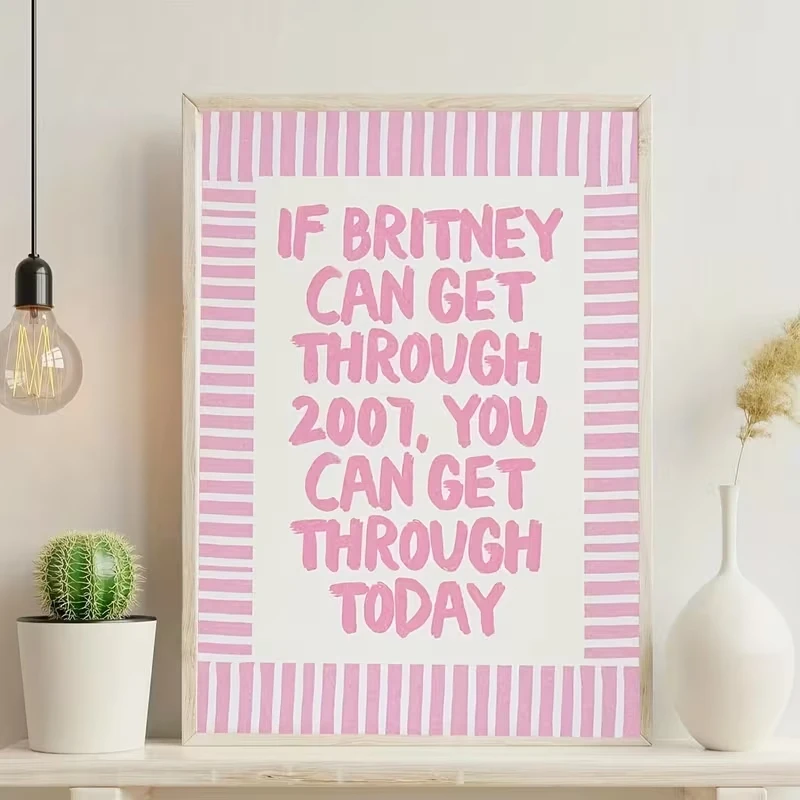 If Britney Can Get Through 2001 Wall Art Prints Canvas Painting Poster Picture For Living Room Bedroom Home Decor Gift