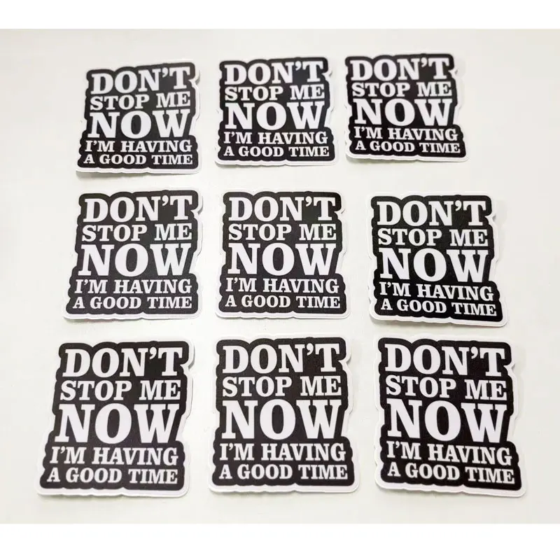 3/5/10Pcs Funny Quote Stickers 8CM Waterproof Matte Vinyl Decals Don’t Stop Me Now Car Laptop Bottle Motorcycle Helmet Decora