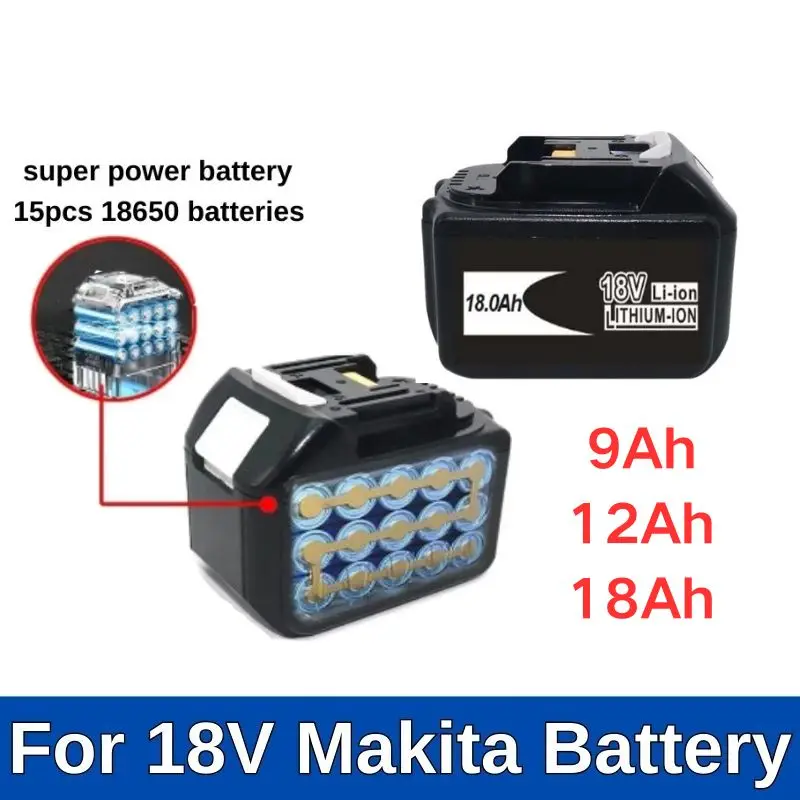 

For Makita 18V Lithium Battery 9Ah 12Ah 18Ah, Replaceable Rechargeable Battery, Suitable For Makita Power Tools, 9Ah 12Ah 18Ah