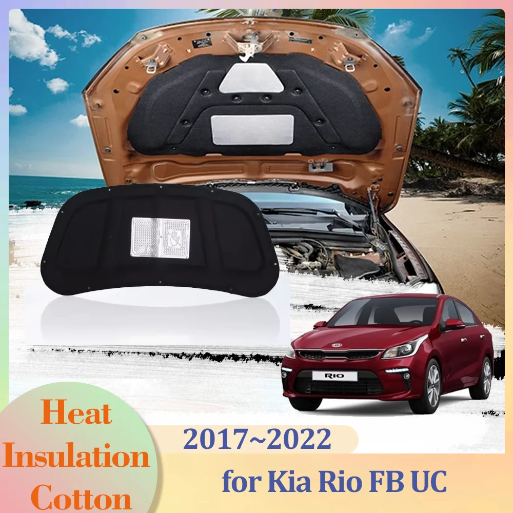 

Изоляционная прокладка для капота автомобиля Kia Rio FB UC 2017 ~ 2022, хлопковая Звуконепроницаемая крышка, тепловые аксессуары 2018 2019 2020