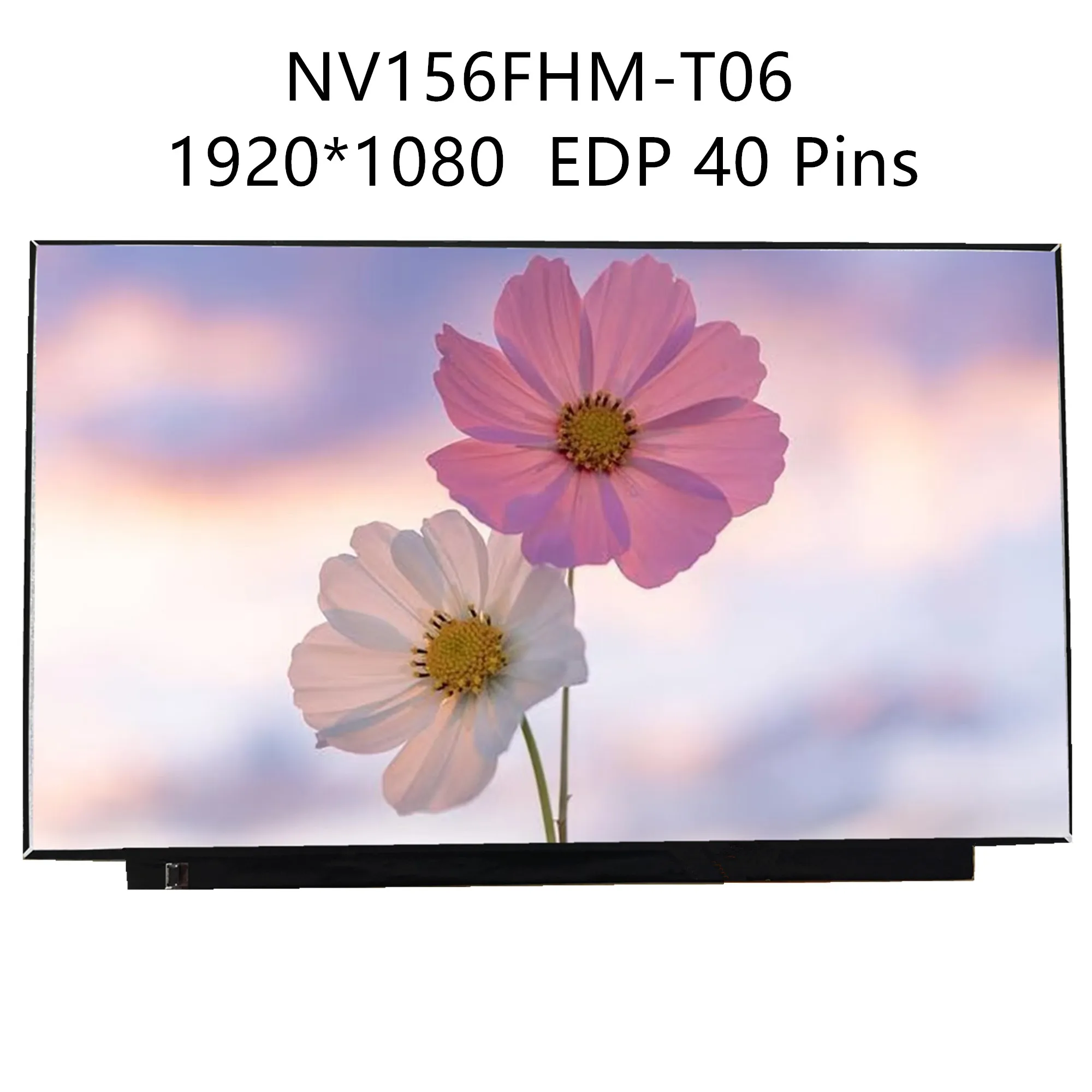 

NV156FHM-T06 15.6'' Laptop LCD Touch Screen Display Panel 1920*1080 EDP 40 Pins