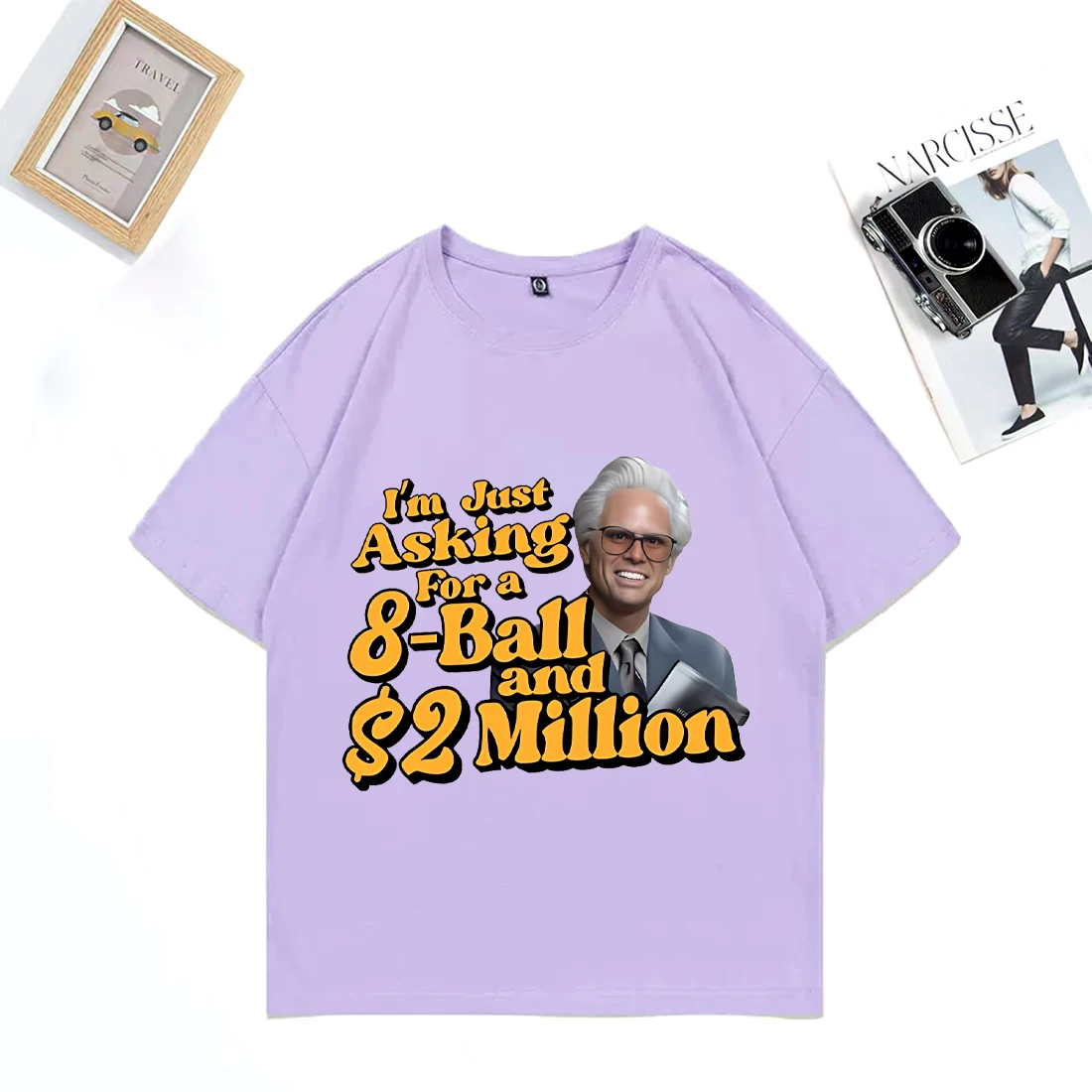 I'm Just Asking For A Eight-Ball And $2 Million Baby Billy Funny Graphics T-Shirt Men Women Cotton Casual Short Sleeve T-shirts