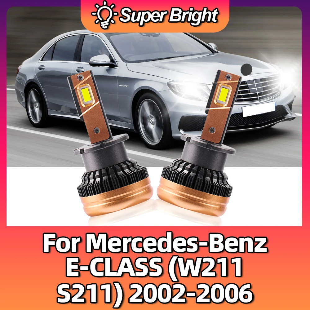 

LED Headlights 28000Lm D2S Auto Bulbs CSP 90W Car Lamps 1:1 HID For Mercedes-Benz E-CLASS (W211 S211) 2002 2003 2004 2005 2006