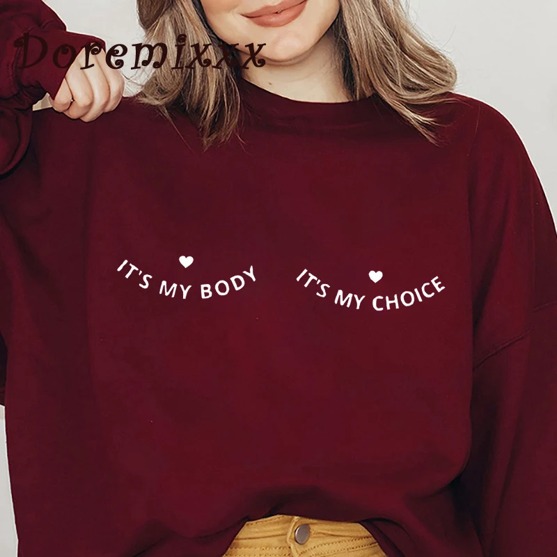 

My Body My Choice Sweatshirt Women Loose Casual Sweatshirts Feminism Streetwear Casual Autumn Long Sleeve Female Sweatshirts Top