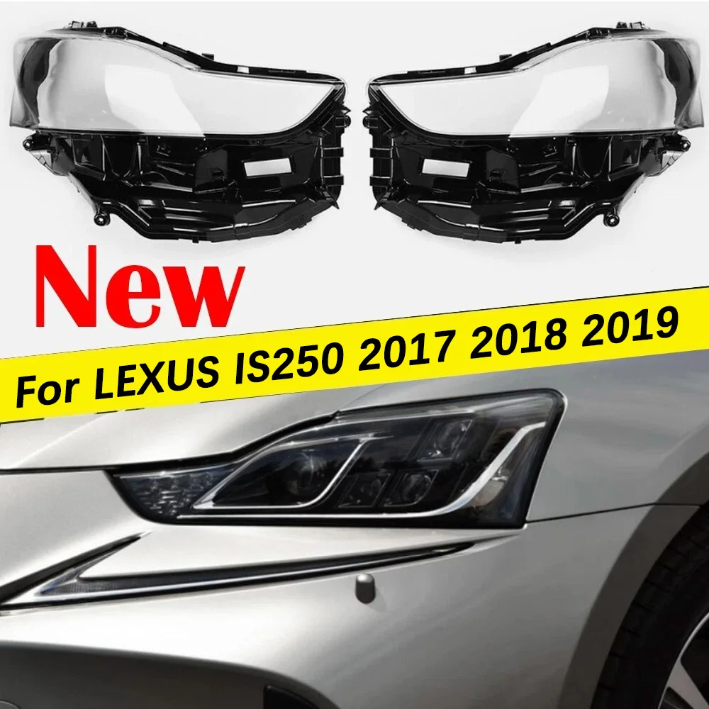 

HeadLights Cover For LEXUS IS250 2017 2018 2019 LED Transparent Housing Front Headlights Lens Shell Glass Lampcover Left /Right