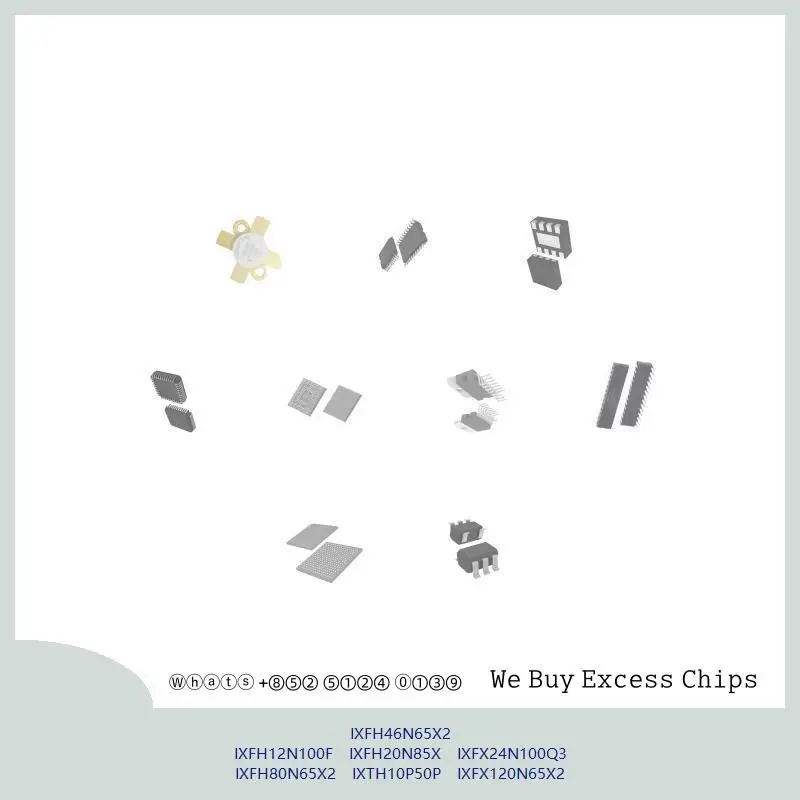 chip-chip-chip-de-circuito-integrado-chip-mcu-ixfh46n65x2-ixfh12n100f-ixfh20n85x-ixfx24n100q3-ixfh80n65x2-ixth10p50p-ixfx120n65x2
