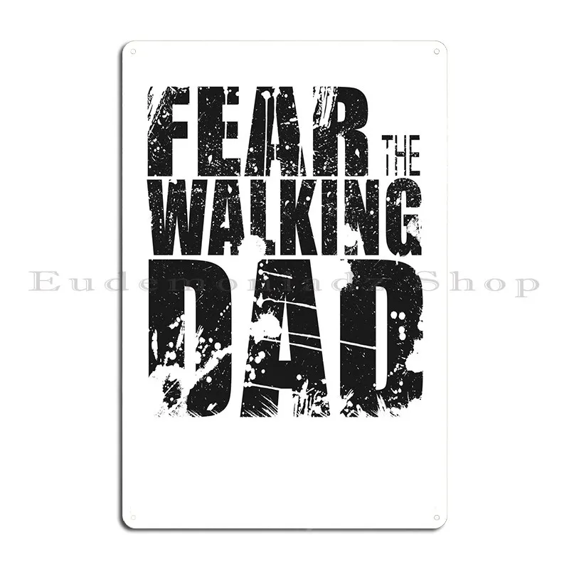 Plaque D.lique Fear The Walking Dad, Design en Fer, Club, ix, Salon, Bar, Pub, Affiche 18