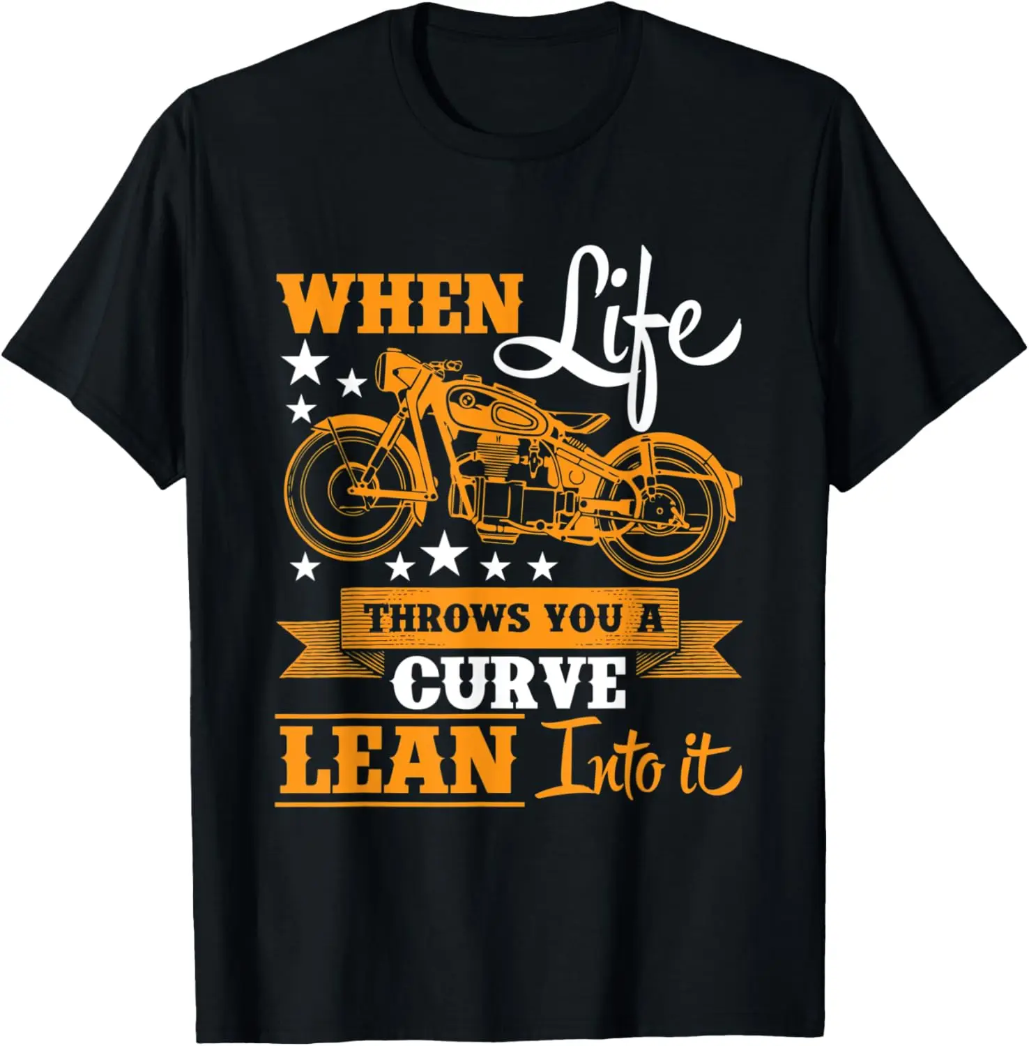 

The latest t-shirt - When Life Throws You A Curve Lean Into It-Motorcycle T-Shirt