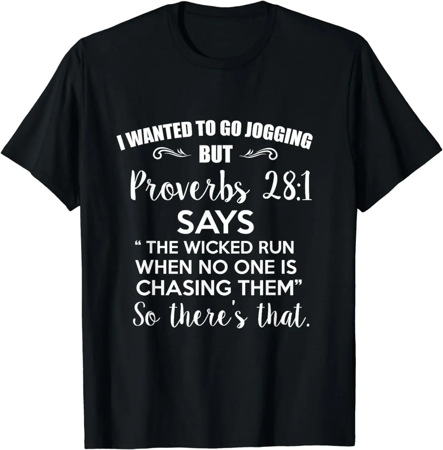 Funny I Wanted To Go Jogging But Proverbs 28:1 Gift T-Shirt Allegorical Words Clothing  Graphic T Shirts  Streetwear