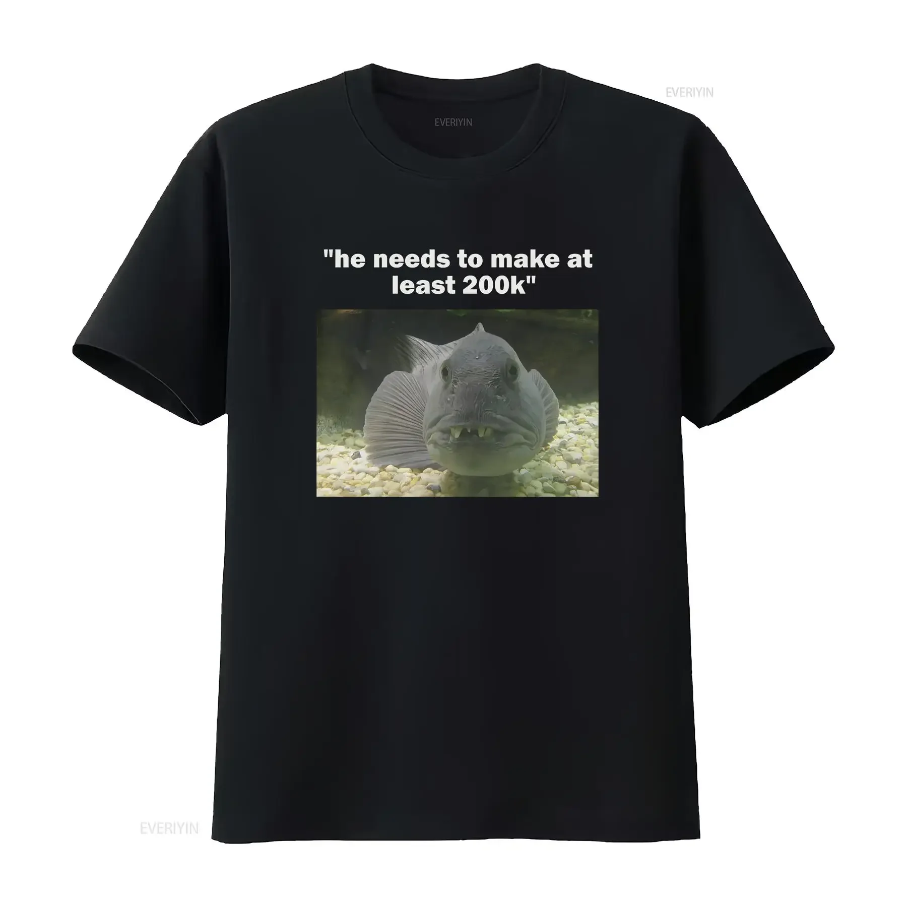 He Needs To Make At Least 200k T Shirt Funny Saying Sarcastic Meme Offensive For Men vintage Washed Stretched Soft fashion