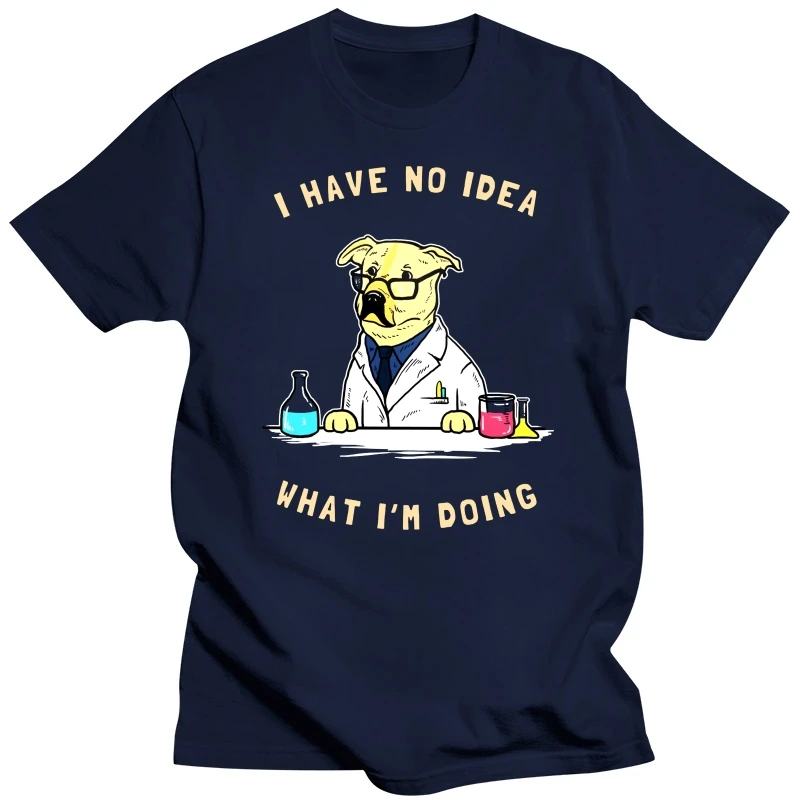 Lab T-shirt Men Funny Geek Tees Have No Idea What Doing Mens Tshirt A Labrador Dog Print Blue Tops For Student Swag Chemistry