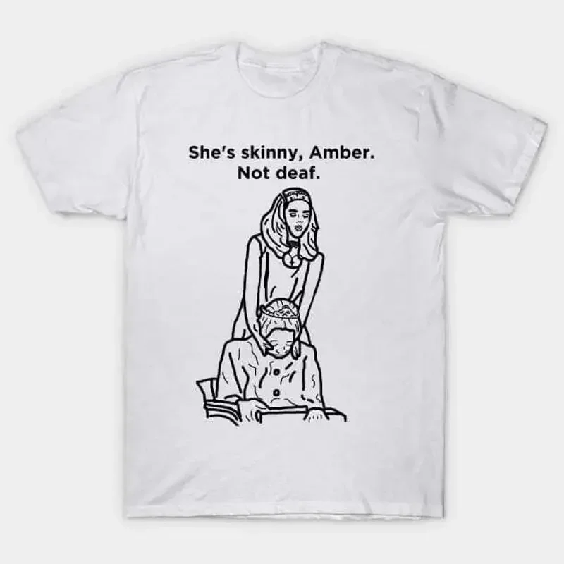 She's Skinny Amber Not Deaf T Shirt S 5XL Fast Shipping