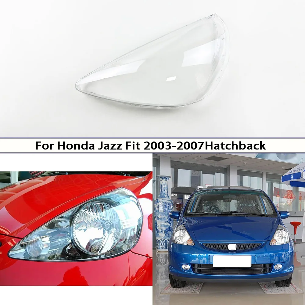 

For Honda Jazz Fit（Hatchback）2003-2007 Front Headlight Cover Headlamp Lamp Shell Transparent Lampshade Case Lens Plexiglass