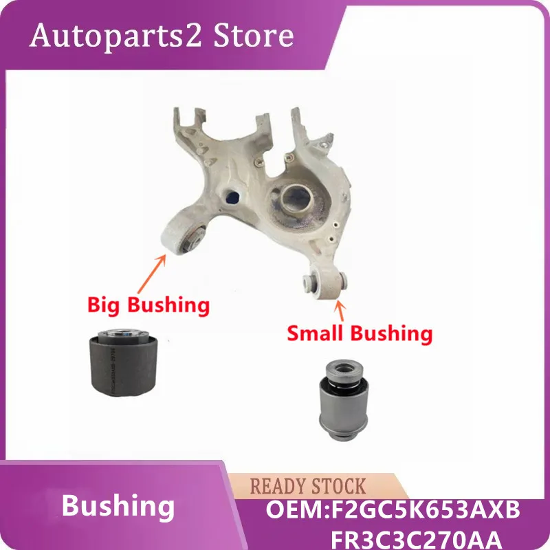 

F2GC5K653AXB FR3C3C270AA Control Arm Bushing Car Suspension Parts for Ford Mondeo MK5 Fusion Taurus Edge 2015-