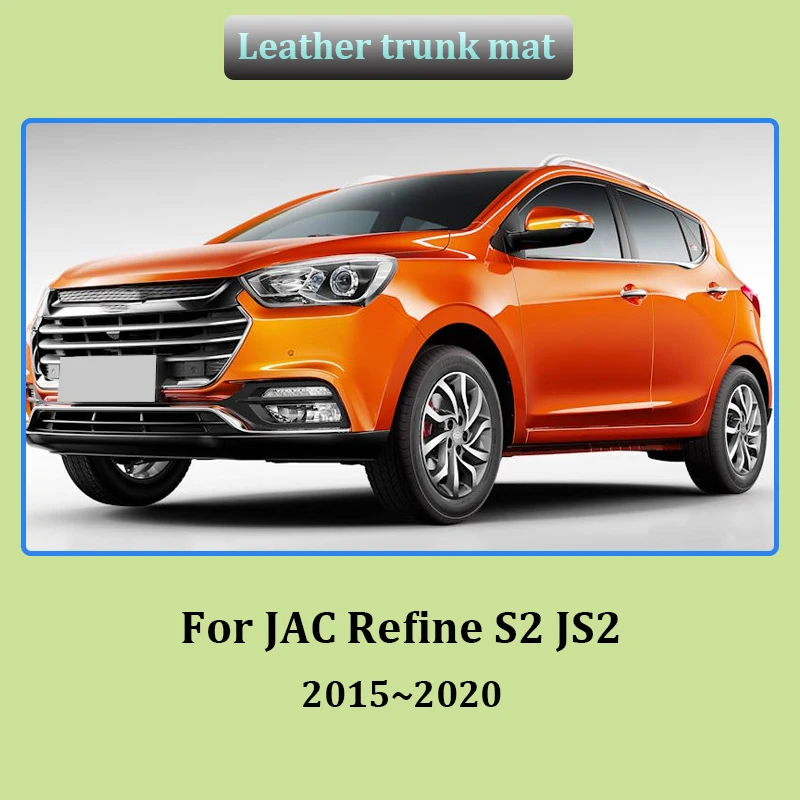 Car Rear Trunk Mats For JAC Refine S2 JS2 Sei 2 2015-2020 Leather Anti-dirty Boot Liner Rug Carpet Pad Auto Interior Accessories