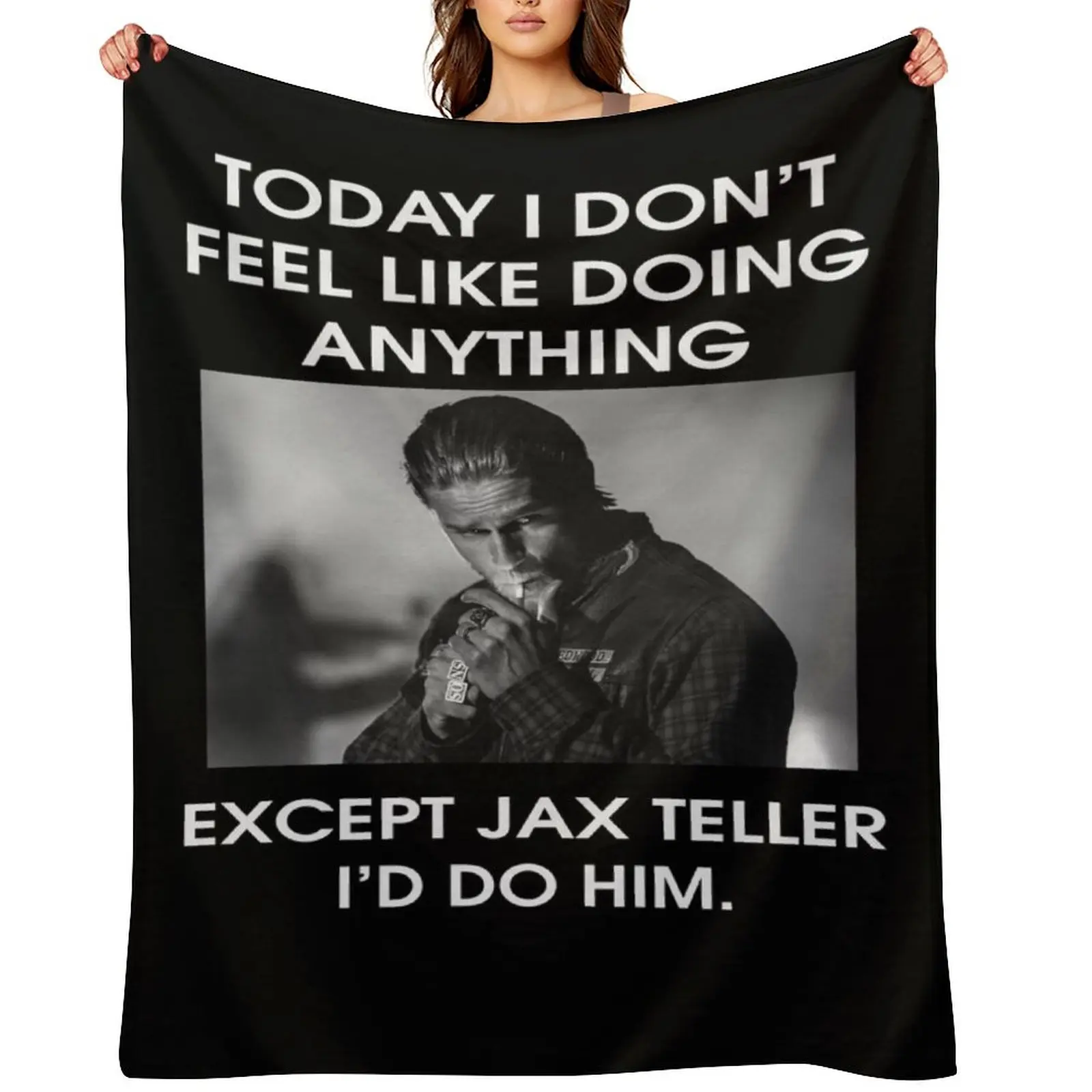 

Charlies Hunnamn Today I Dont Feel Like Doing Anything Except Jax Teller Basic Novelty Tees Gift Ideas black Throw Blanket