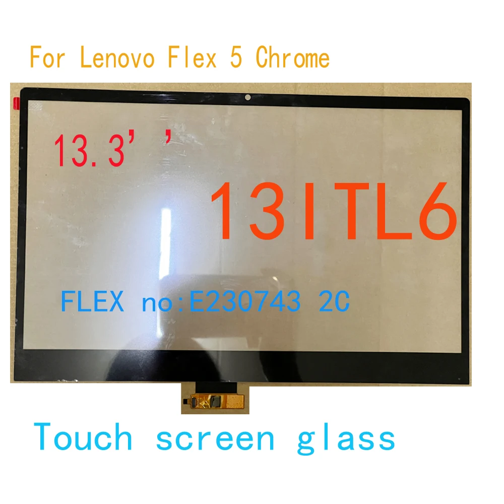 

13.3 Inch Touch Screen For Lenovo Flex 5 Chrome 13ITL6 Touch Screen Digitizer Glass Panel FLEX no E230743 2C