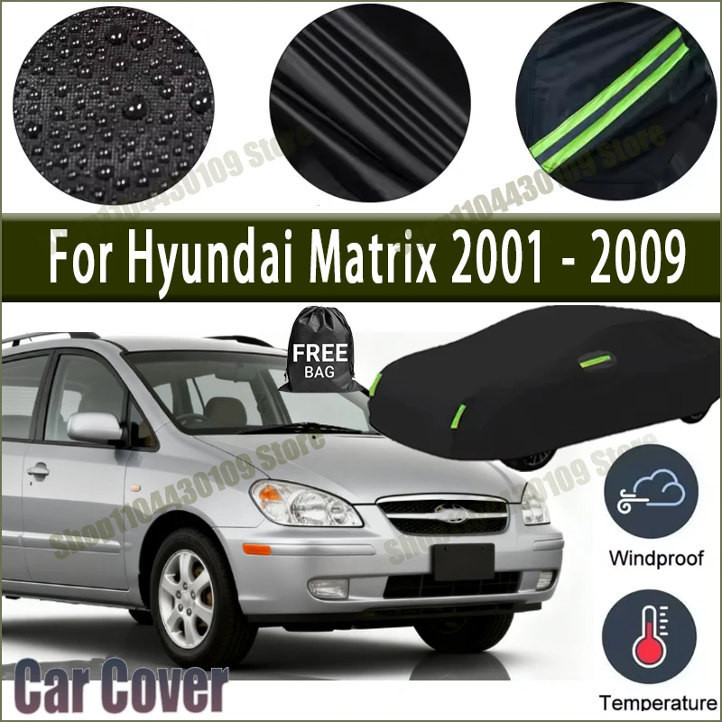 

For Hyundai Matrix 200 -2009 All-Weather Car Cover Outdoor Waterproof Snowproof Sunshade, Winter & Summer Auto Protection