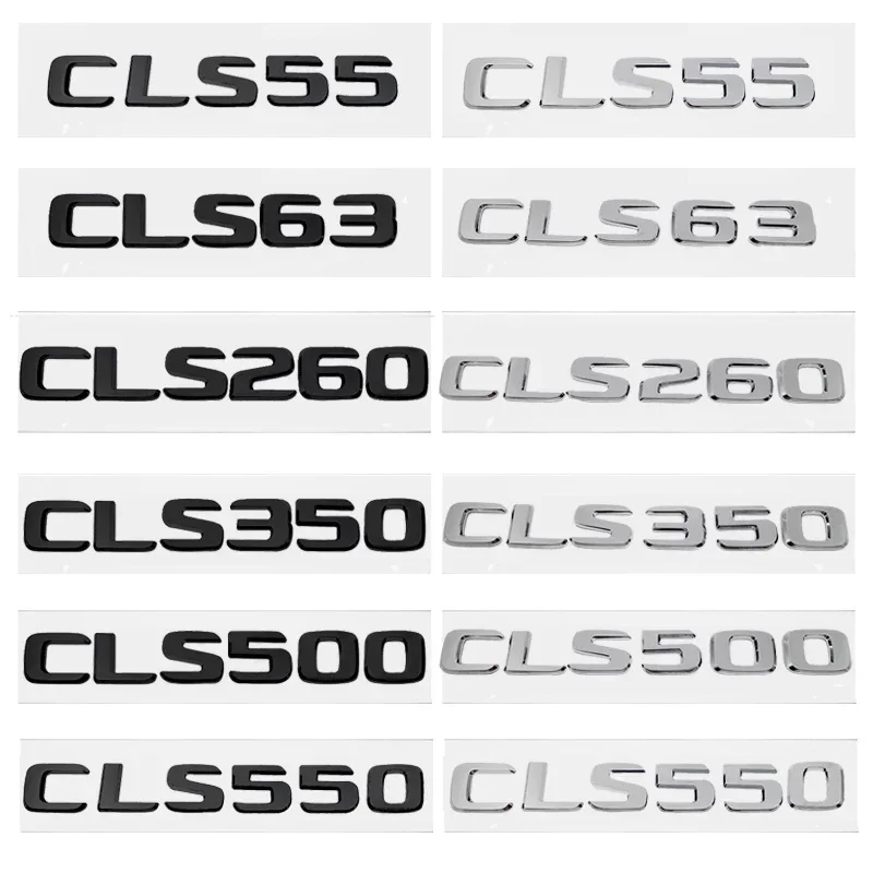 

Car Sticker Modified Letter Number Trunk Emblem Badge Decal for Mercedes Benz CLS55 CLS63 CLS260 CLS350 CLS500 CLS550