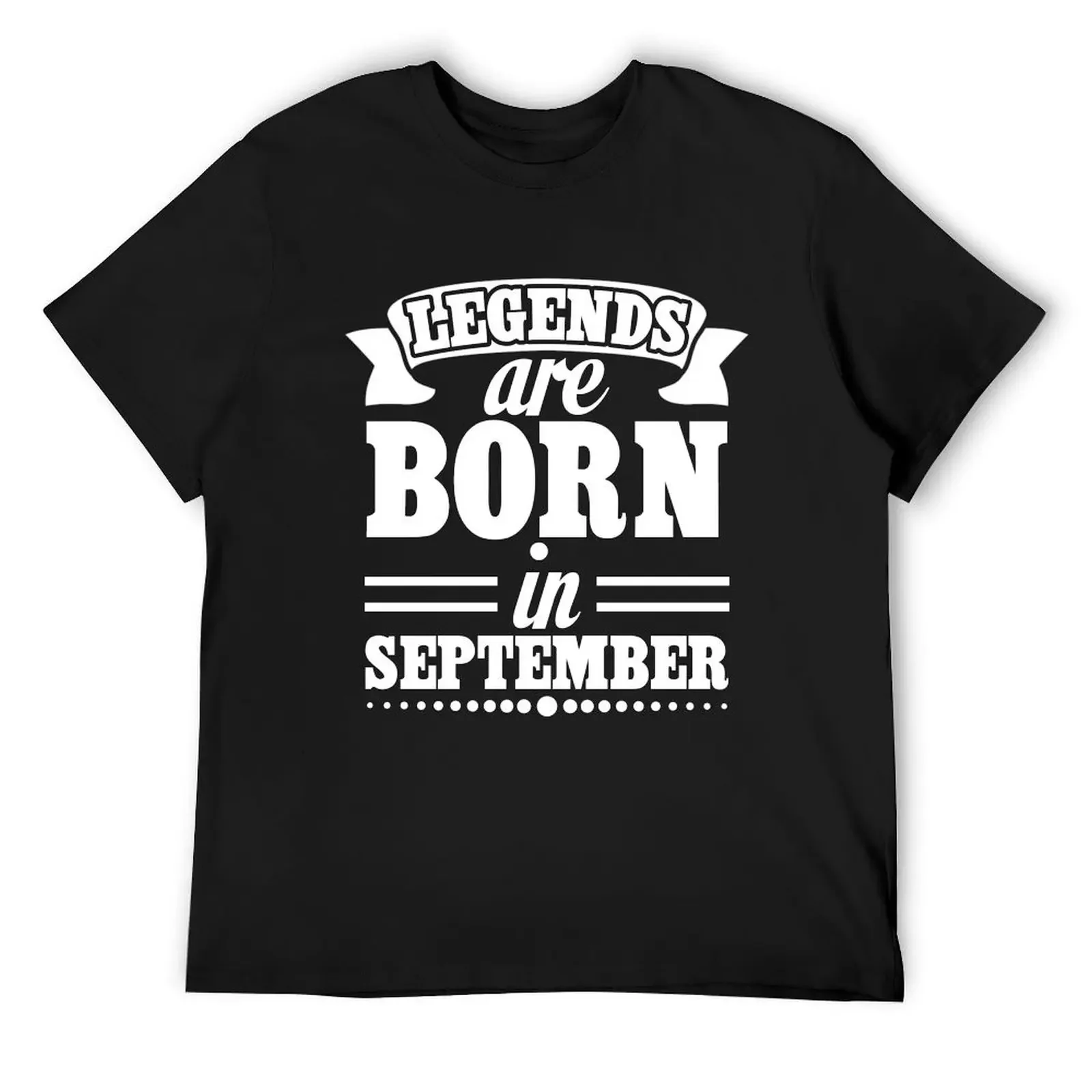 Legends Are Born In September T-Shirt anime tshirt graphic t shirt vintage designer shirts heavyweight t shirts for men