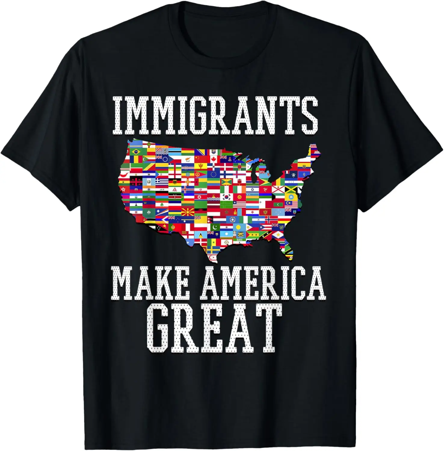 

Latest models for men and women - Immigrants Make America Great T-Shirt