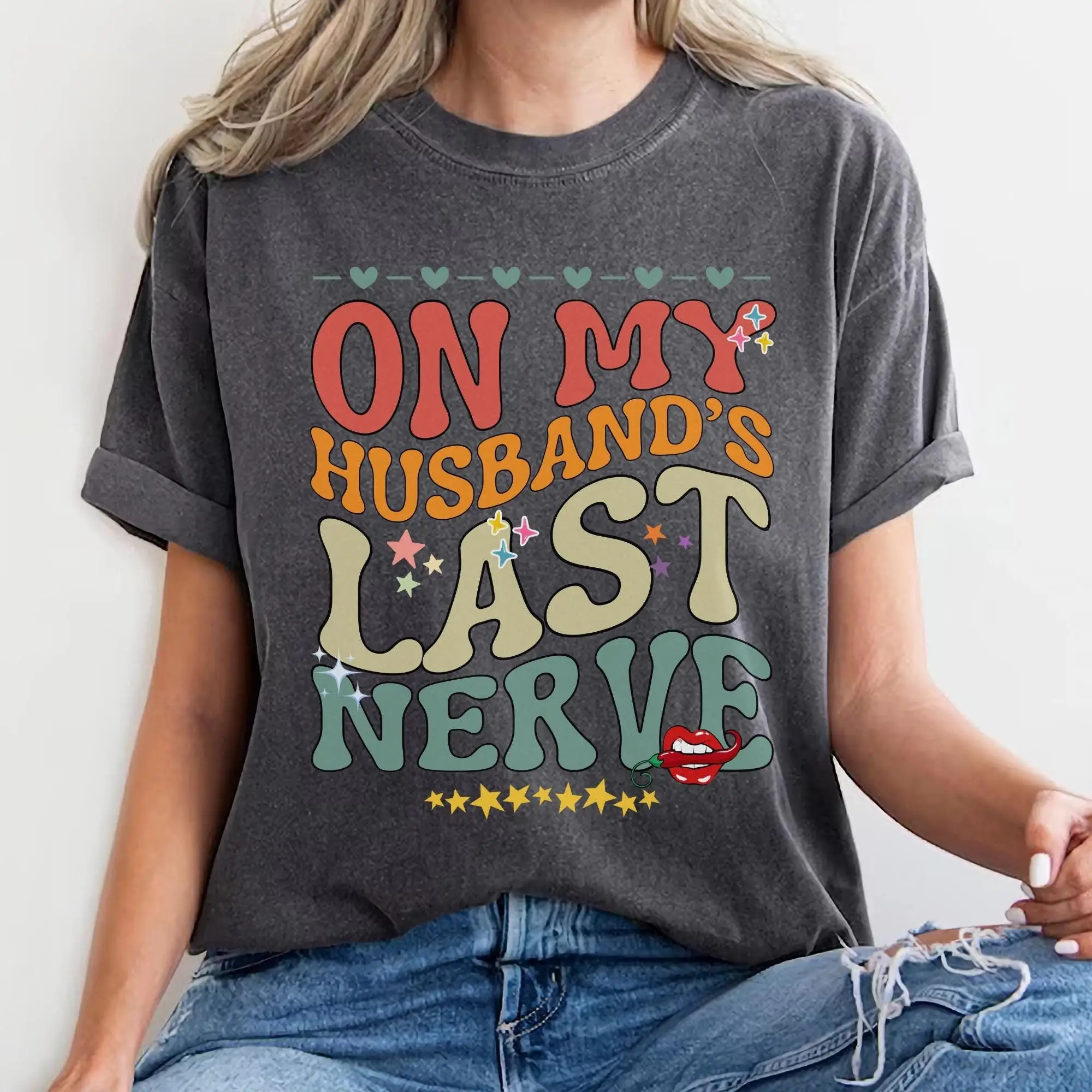 Comfort Colors On My Husband'S Last Nerve Retro T Shirt Wife Funny Wifelife For From Husband