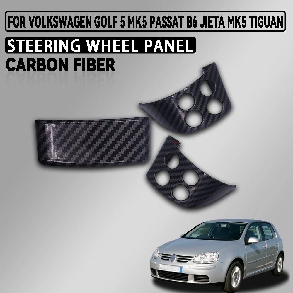 

Abs Carbon Fiber Car Steering Wheel Panel For Volkswagen Golf 5 MK5 Passat B6 Jieta MK5 Tiguan Car Accessories Interior Decorate