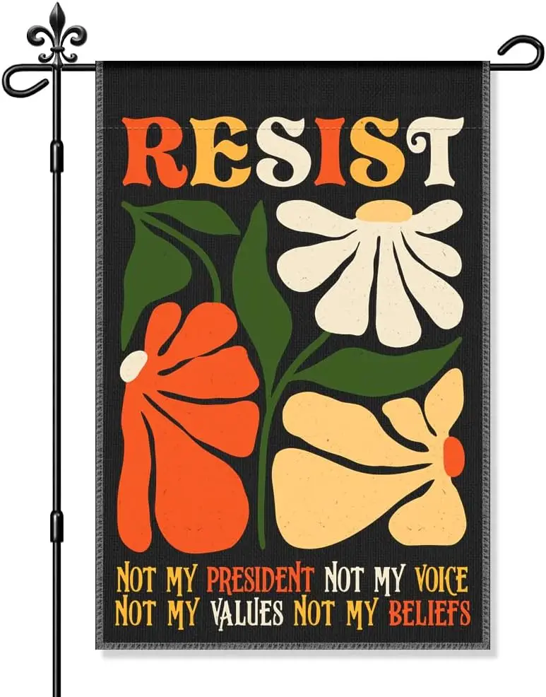 Resist Not My President Not My Voice Garden Flag, Funny Floral Protest Yard Sign, Community Social Justice Feminist Equality SSL