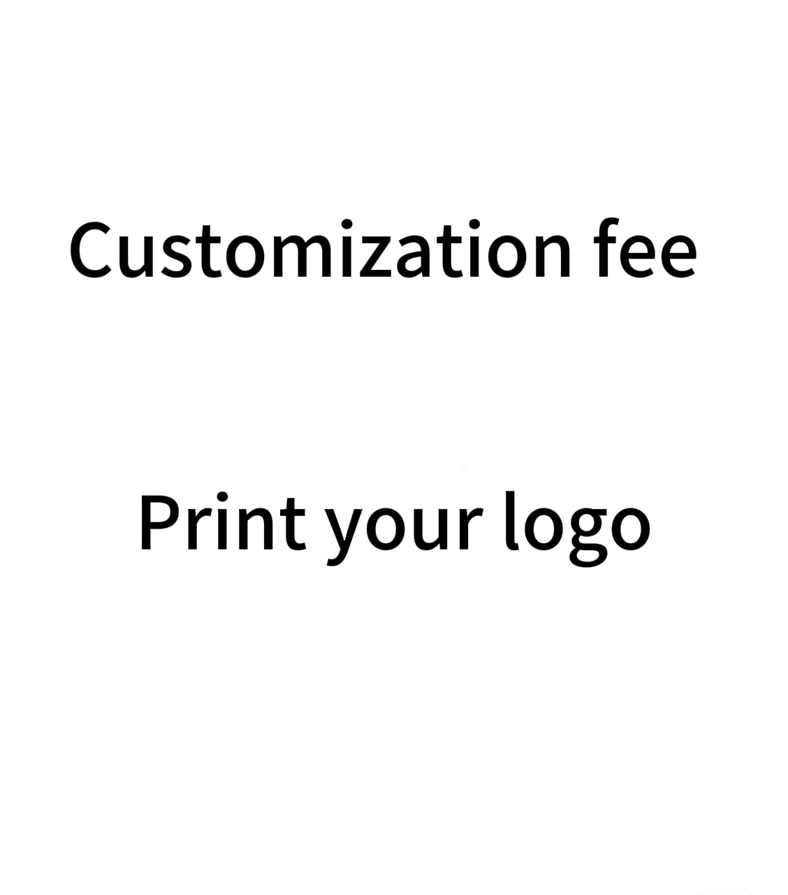 

customization fee for printing logo