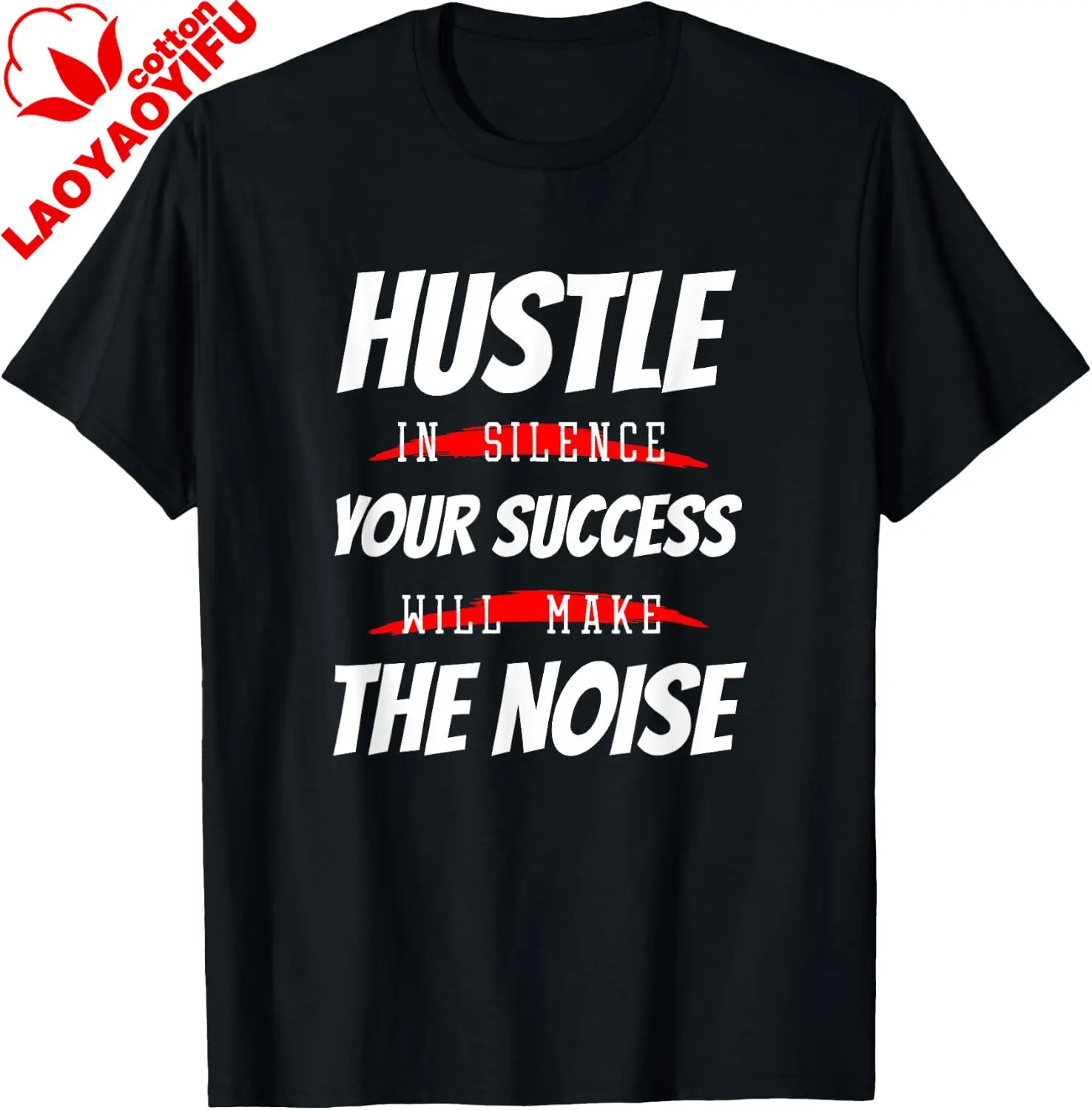 Hustle in Silence Your Success Will Make The Noise T Shirt Funny Casual  T Shirt for Man Breathable and Comfortable Cotton
