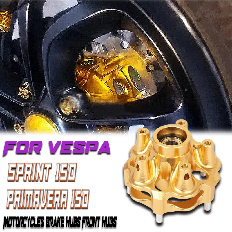 

Аксессуары для мотоциклов, новинка для Vespa 2024 Sprint 150 Sprint 150 Primavera 150 Primavera 150, передняя ступица дискового тормоза, передние ступицы