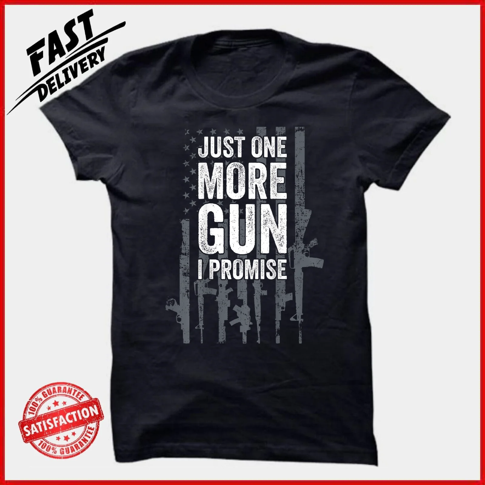 Just One More Gun I Promise Funny Guns Lover Gift Unisex T-Shirt