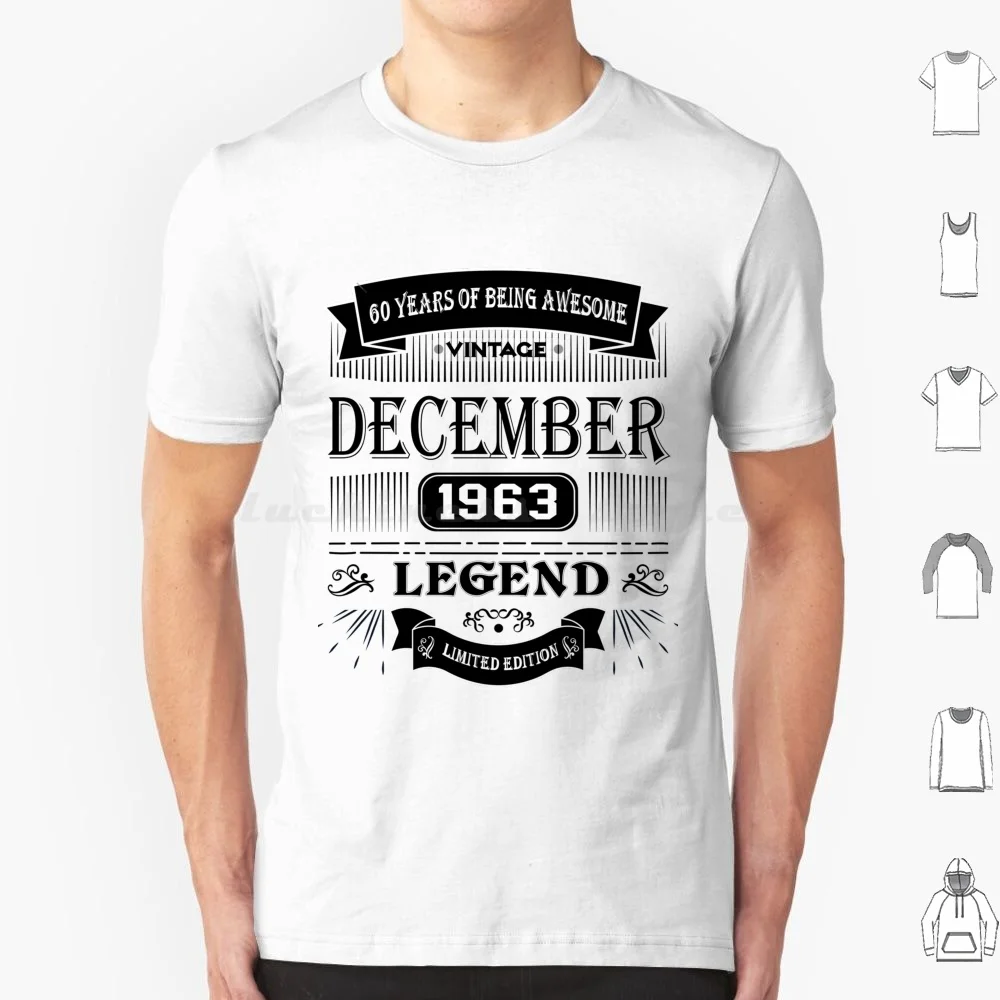 Vintage Legend Born December 1963 Limited Edition , 60th Birthday Gift 60 Years Of Being Awesome T Shirt 6xl Cotton Cool Tee