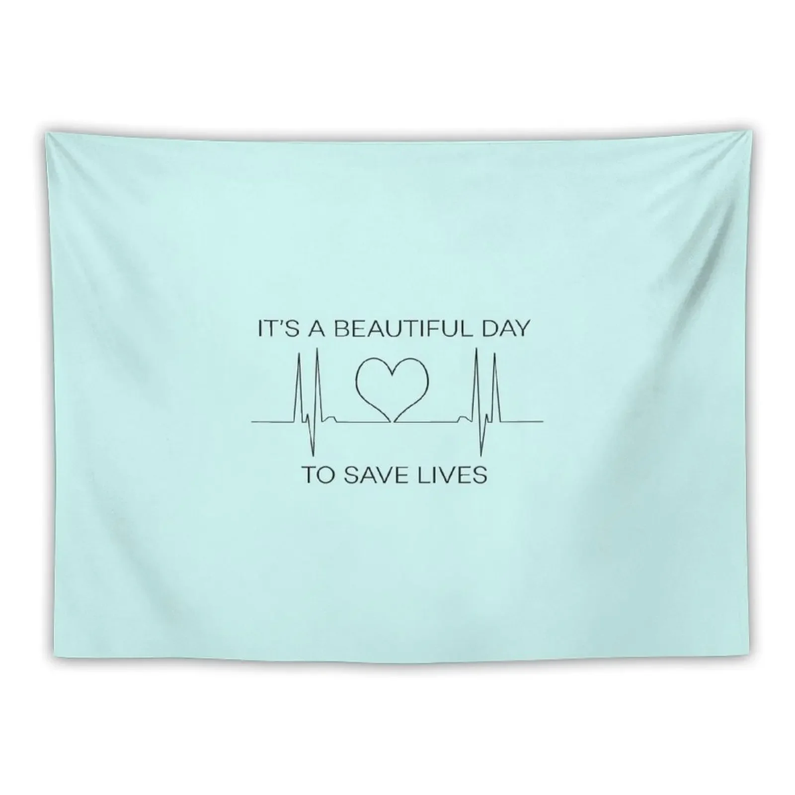 It's a beautiful day to save lives Tapestry Cute Room Things Funny Aesthetic Room Decors Tapestry