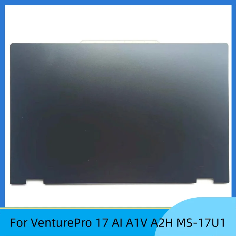 

Новая задняя крышка (верхняя часть корпуса) для ноутбука VenturePro 17 AI A1V A2H MS-17U1, задняя панель ЖК-дисплея