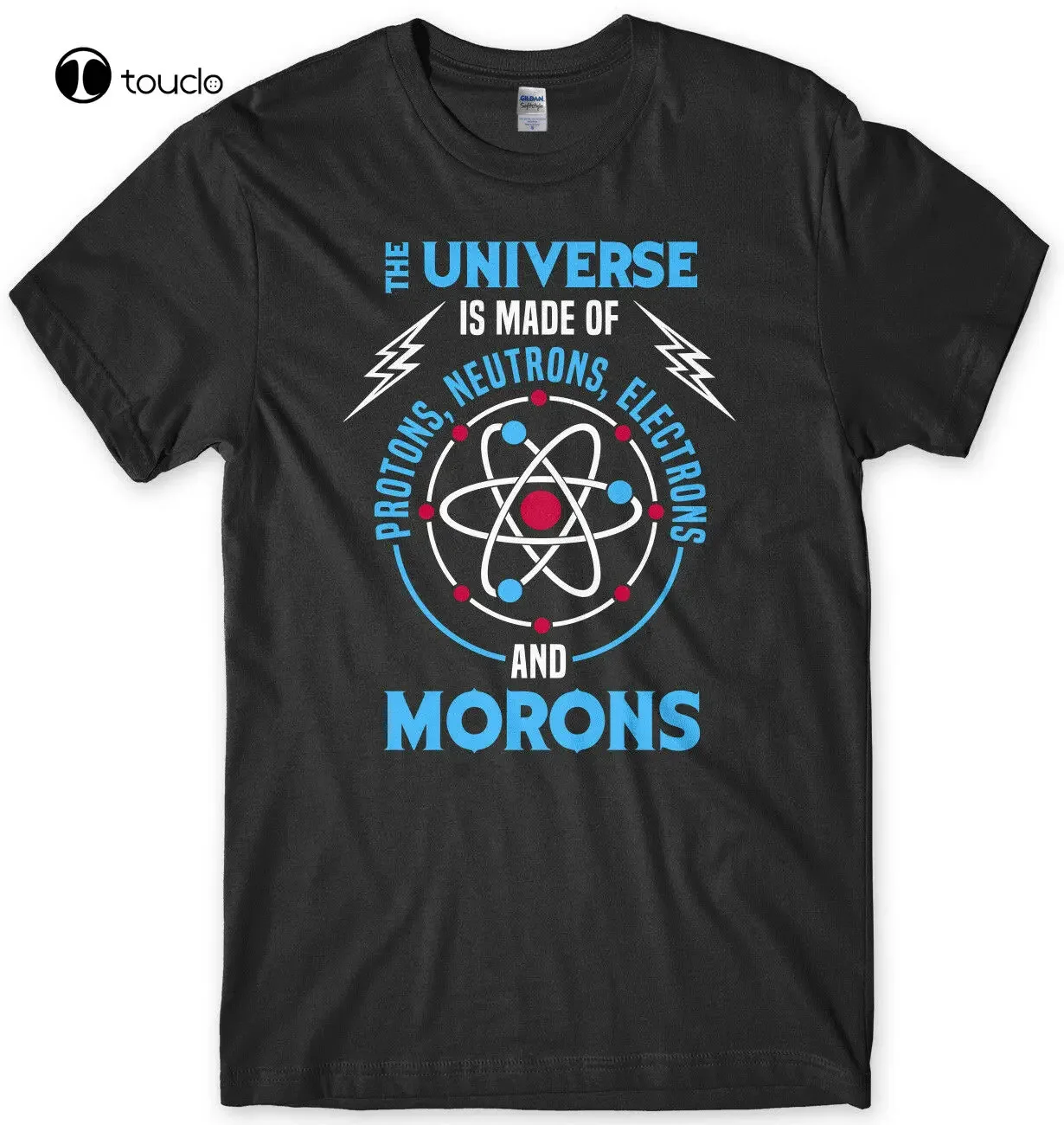The Universe Is Made Of Protons And Morons Funny Mens Unisex T-Shirt Custom Aldult Teen Unisex Digital Printing Xs-5Xl