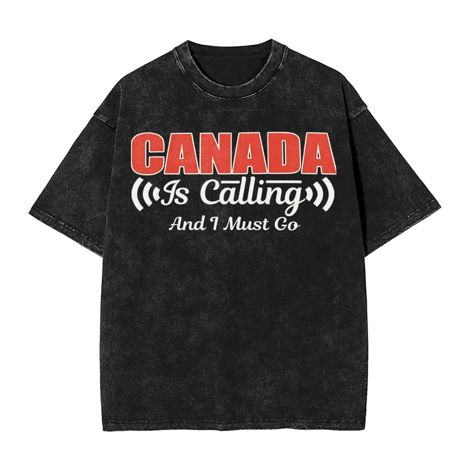 Funny Canada Is Calling and I Must Go Flag  T Shirts Hip Hop Washed Cotton Harajuku T-Shirt  Novelty Men Women Streetwear