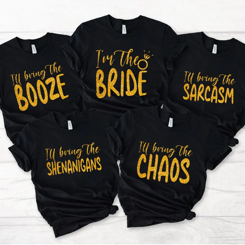 Matching Bestie Team Bride T-Shirt Girls Bachelorette Farewell Party Tops I The Bride Tees I'll Bring The Chaos Booze Blouses