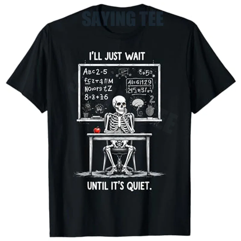 

I'll Just Wait Until It's Quiet Skeleton Meme Halloween T-Shirt Y2k Gothic Funny Quiet Skeleton Teacher Cute Fall Lovers Tee Top