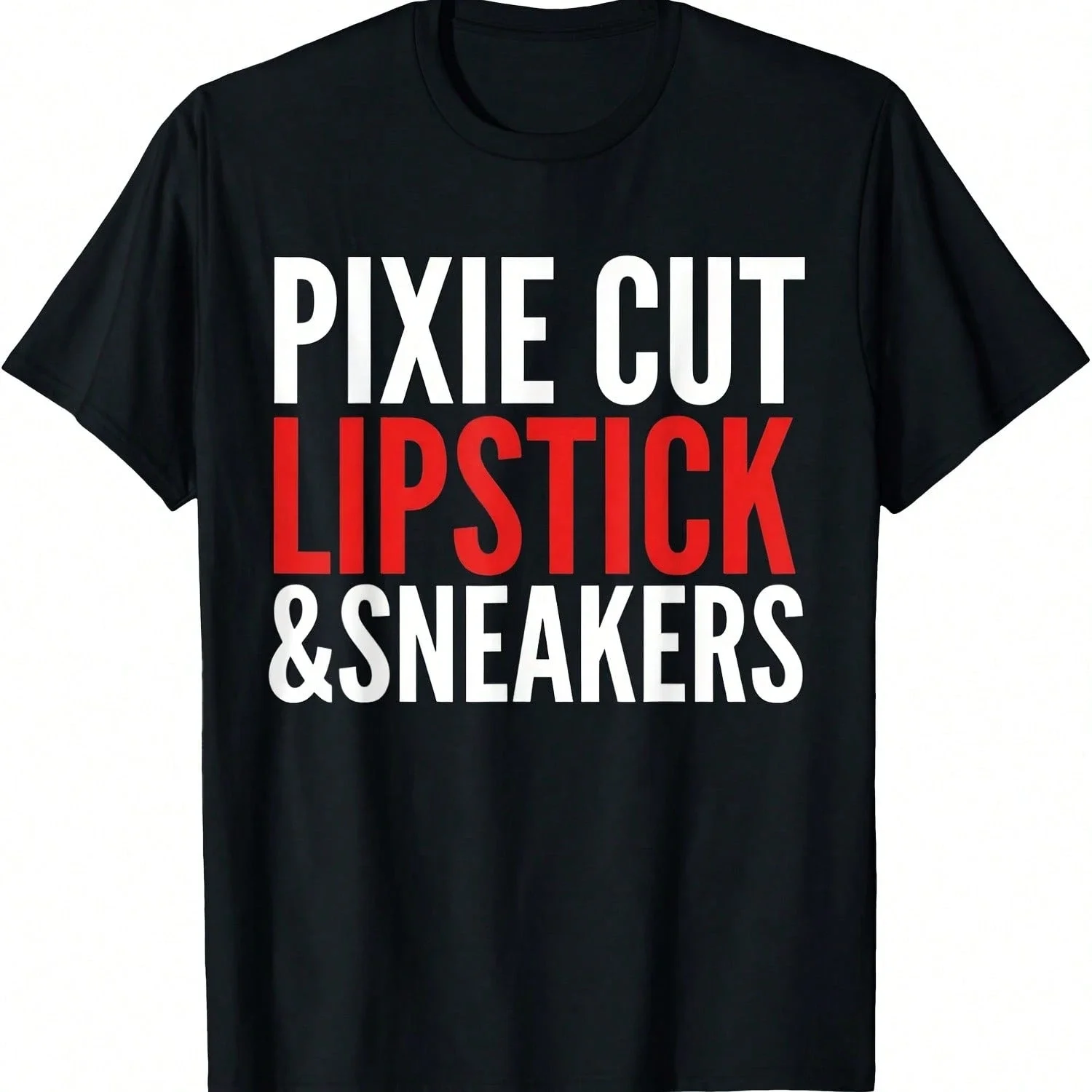 Pixie Cut Lipstick And Sneakers Funny Quote T-Shirt For Women Girls Casual Daily Wear Gift For Friends Sister Birthday Tee