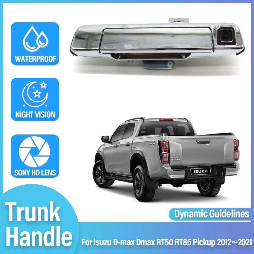 

Car Tailgate Backup+Rear View Camera Trunk Handle Backup HD CCD Night Vision For Isuzu D-max Dmax RT50 RT85 Pickup 2012~2021