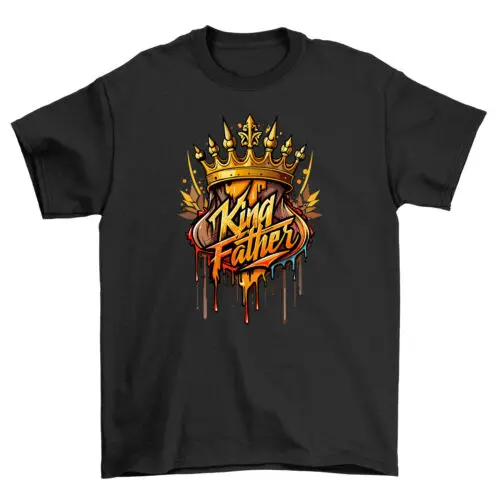 The King Crown Father T-shirt - Fit for a Royal Dad! Funny tee fit for a king, U