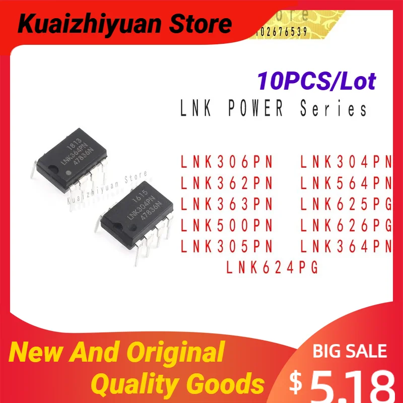 

10PCS/Lot New And Original LNK304PN LNK564PN LNK305PN LNK306PN LNK364PN LNK626PG LNK362PN LNK363PN LNK500PN LNK625PG LNK624PG