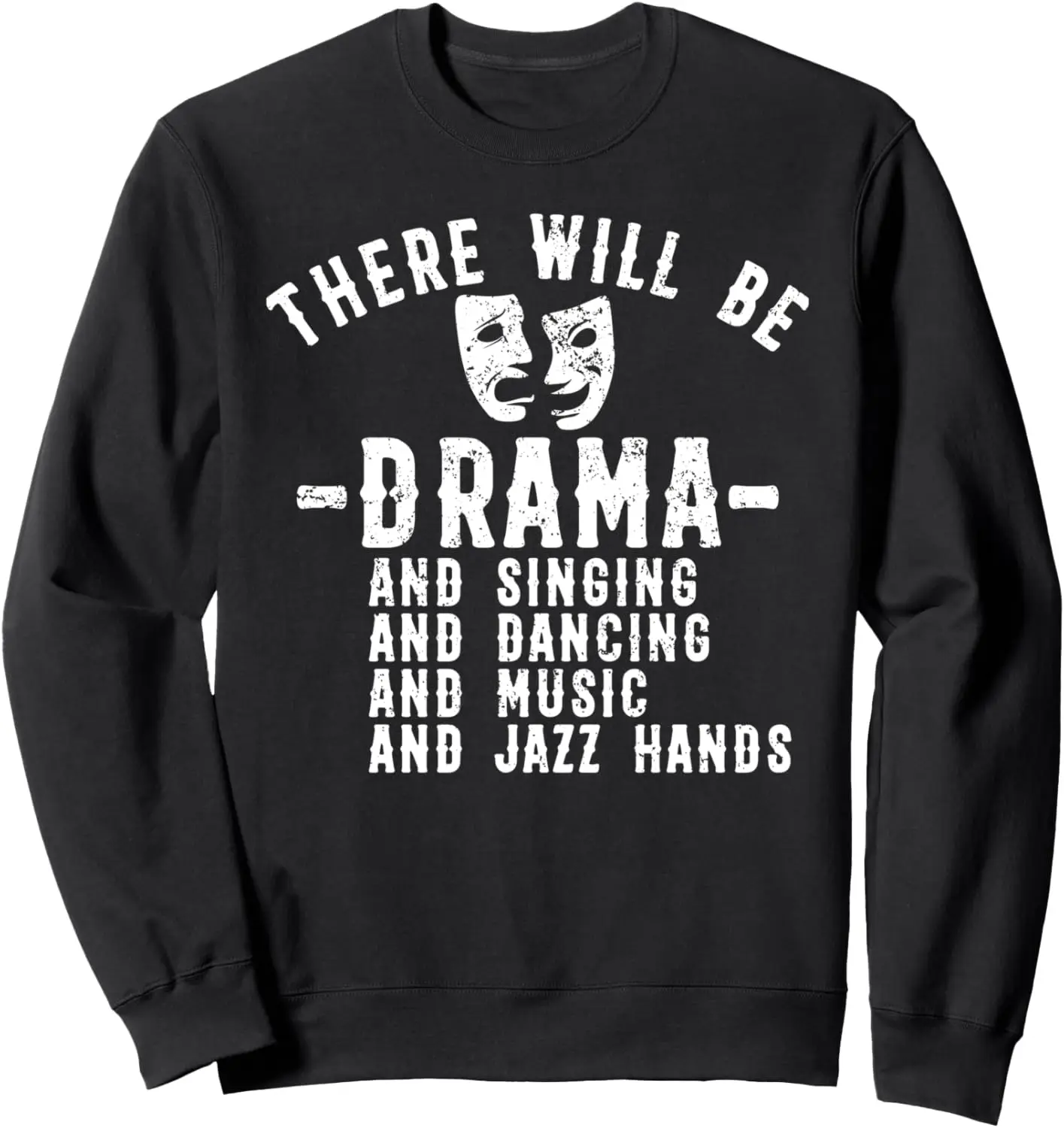 Funny Musical Drama Theatre Gift Broadway Acting Boys Girls Sweatshirt