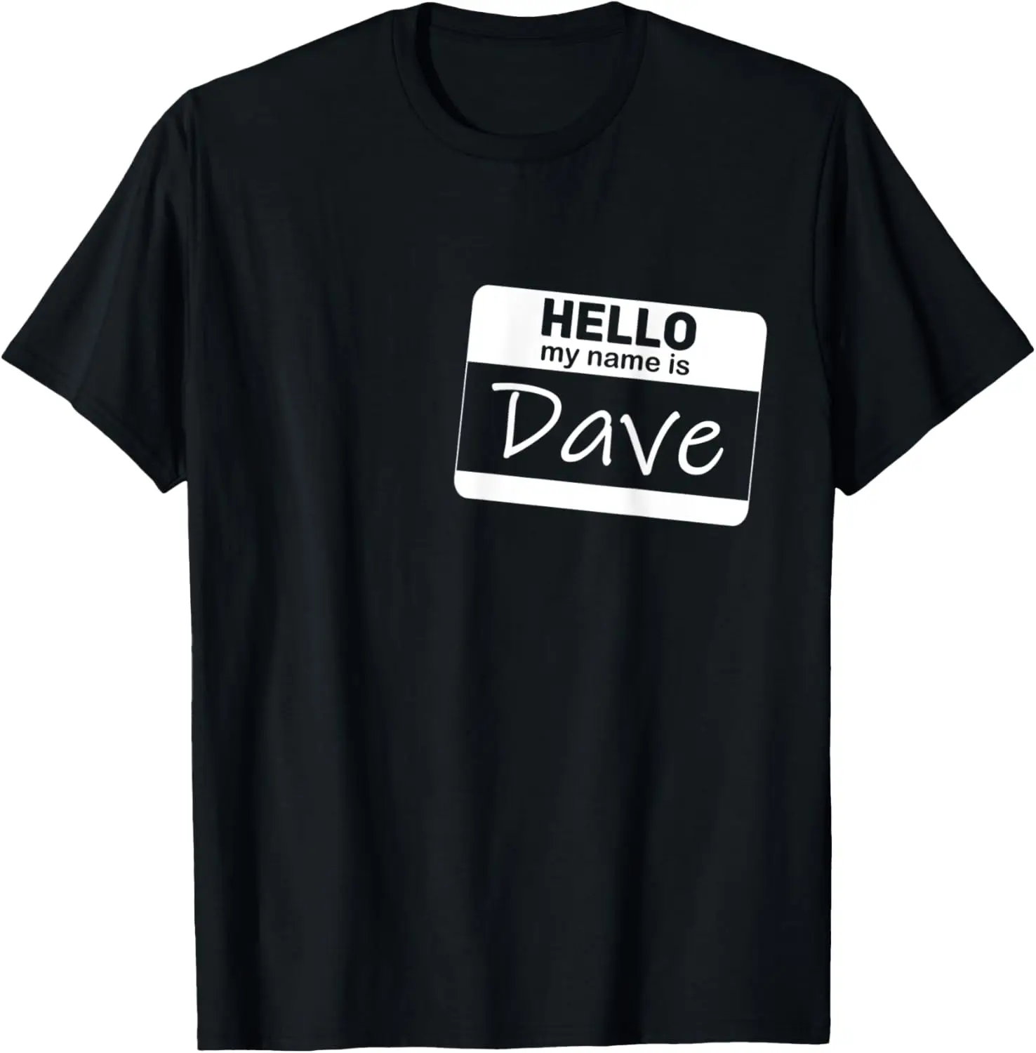 

Mens Hello My Name Is Dave Personalized Dave Shirts Custom T-Shirt