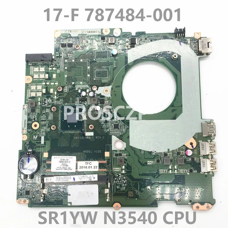 

787484-001 787484-501 787484-601 DAY12EMB6C0 For Pavilion 17-F 17-F230CA Laptop Motherboard With SR1YW N3540 CPU 100%Full Tested