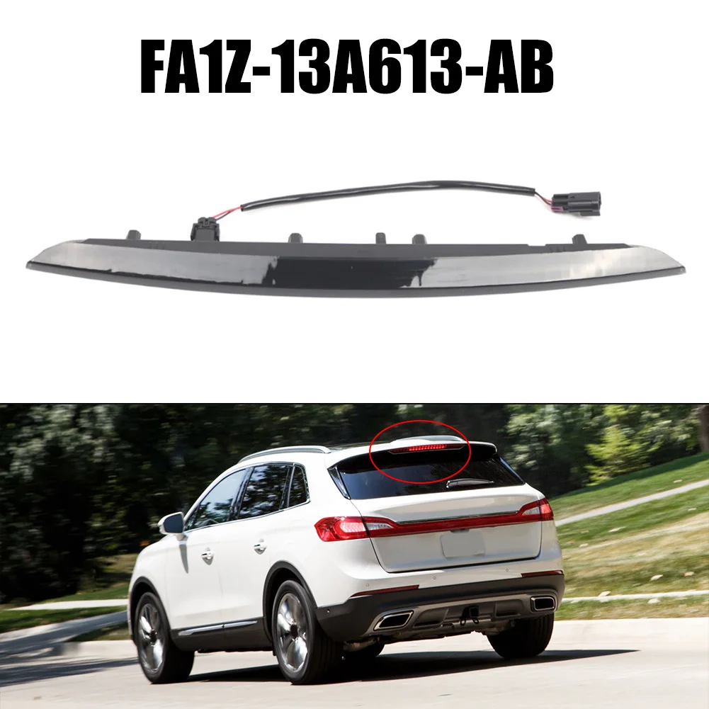 

Car Rear High Brake Light Car Rear Black Brake Light FA1Z-13A613-AB For Lincoln MKX 2016 2017 2018 Car Lights Accessories